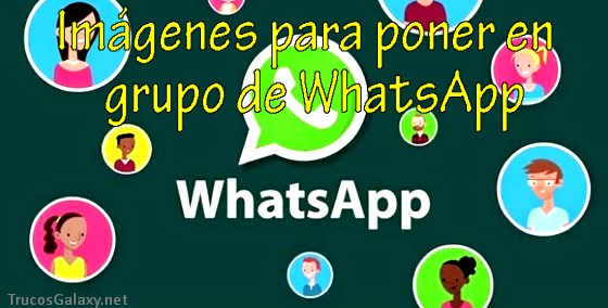 Imagenes Para Poner En Grupo De Whatsapp Trucos Galaxy